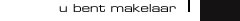 u bent makelaar